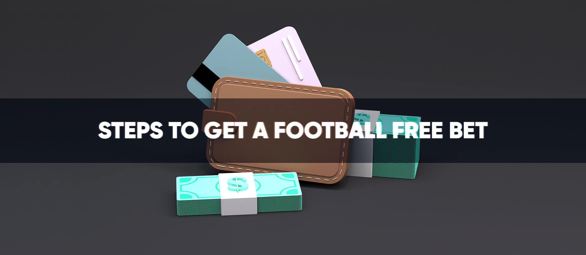 Steps to get a football free bet