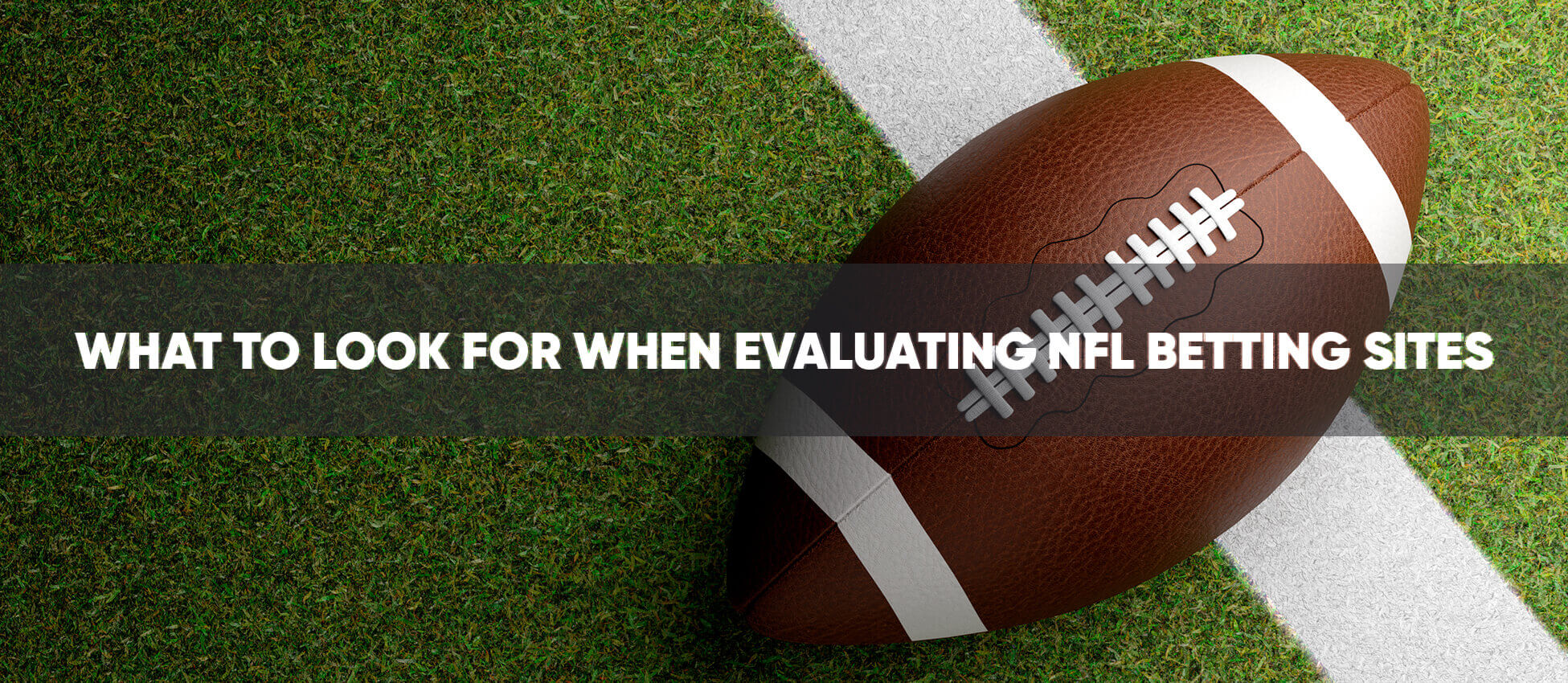 What to Look for When Evaluating NFL Betting Sites