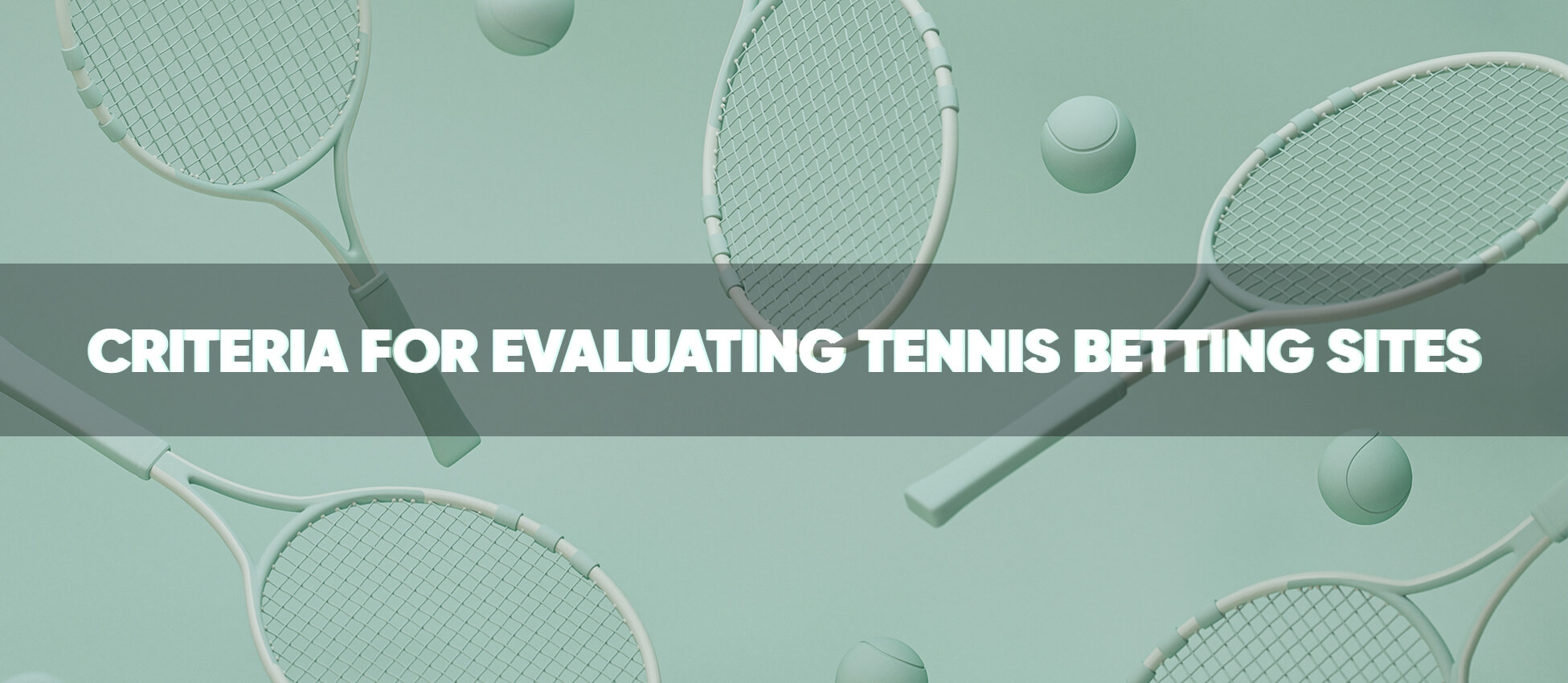 Criteria for evaluating tennis betting sites online