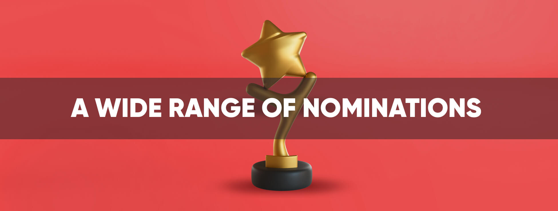 A wide range of nominations