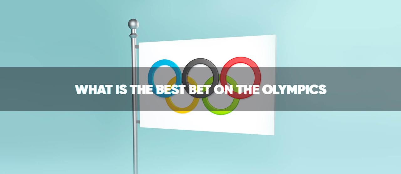 What is the best bet on the Olympics