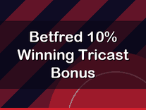 Betfred 10% Winning Tricast Bonus