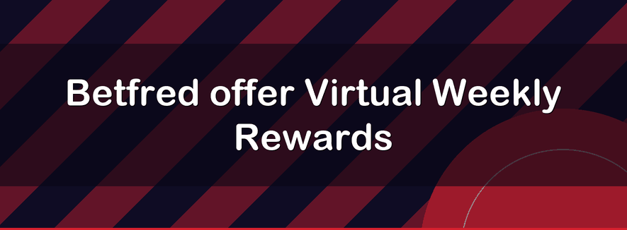 Betfred offer Virtual Weekly Rewards | Officialbookmakers 2026