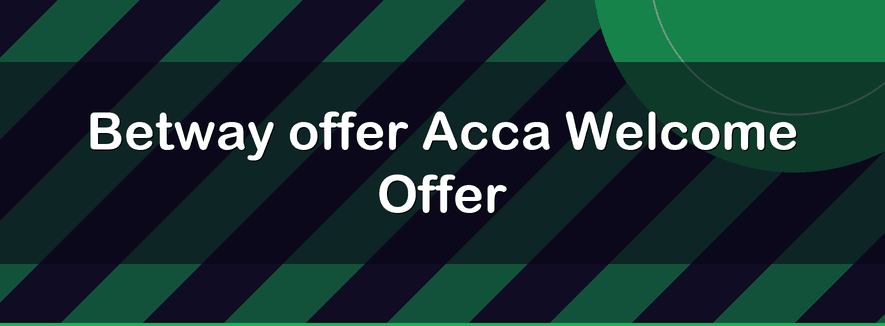 Betway offer Acca Welcome Offer | Officialbookmakers 2026