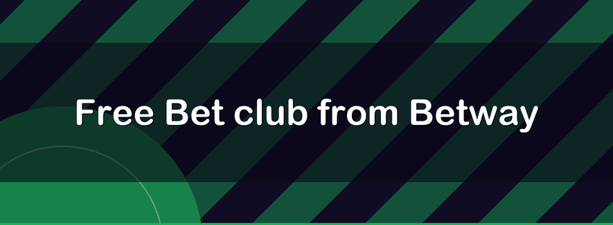 Free Bet club from Betway
