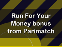 Run For Your Money bonus from Parimatch