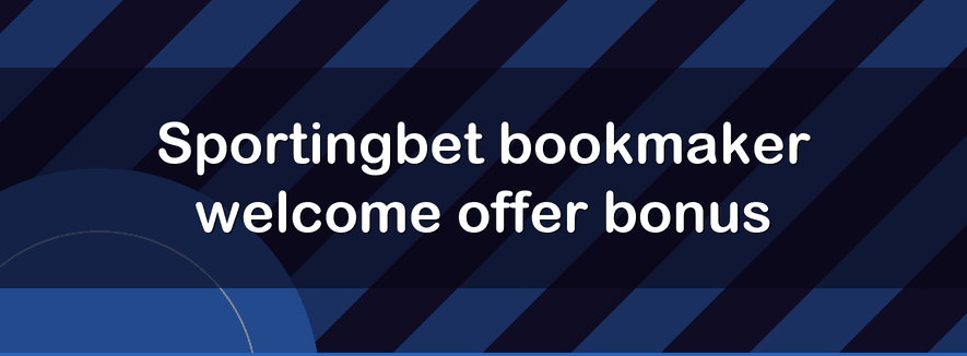 Sportingbet bookmaker welcome offer bonus