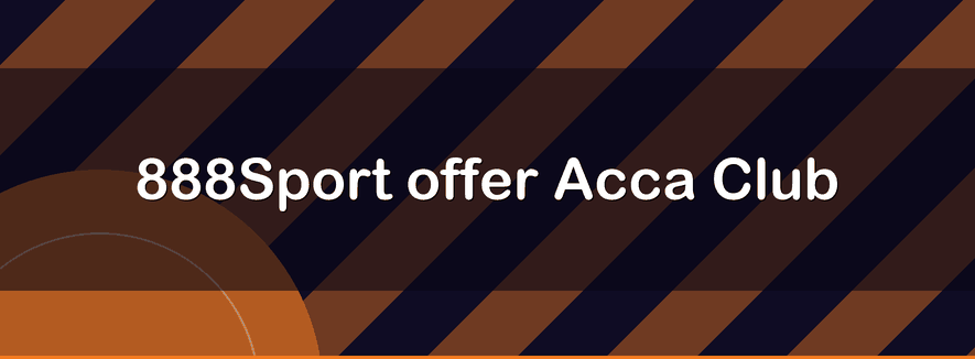 888Sport offer Acca Club | Officialbookmakers 2026