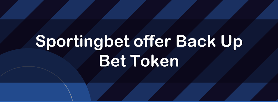 Sportingbet offer Back Up Bet Token | Officialbookmakers 2026
