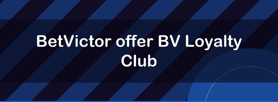 BetVictor offer BV Loyalty Club | Officialbookmakers 2026