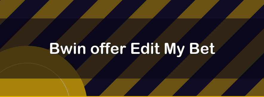 Oferta Edit My Bet de Bwin | Officialbookmakers 2026