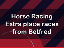 Horse Racing Extra place races from Betfred
