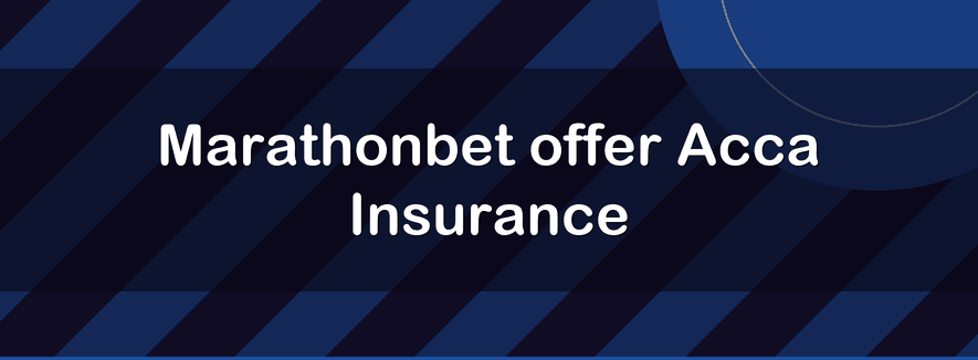 Marathonbet offer Acca Insurance | Officialbookmakers 2026