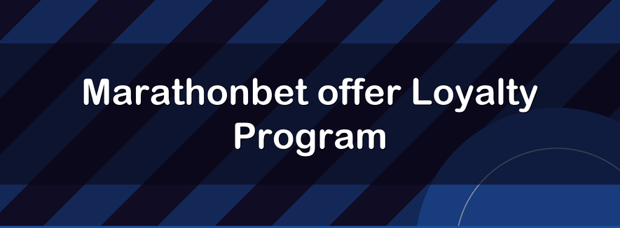 Oferta Loyalty Program de Marathonbet | Officialbookmakers 2026