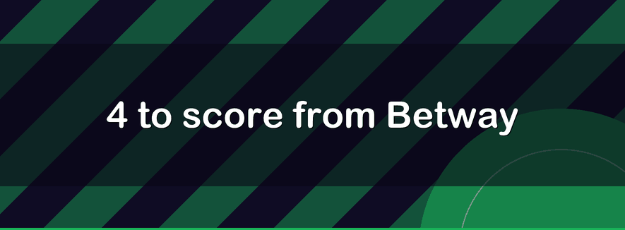 4 to score from Betway