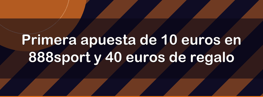 Primera apuesta de 10 euros en 888sport y 40 euros de regalo